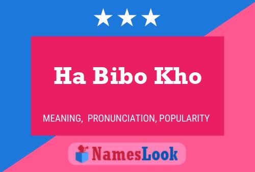 Poster del nome Ha Bibo Kho