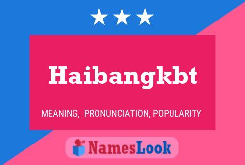 Poster del nome Haibangkbt