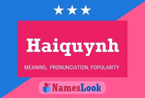 Poster del nome Haiquynh