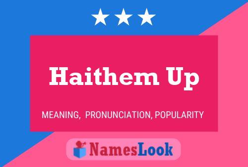 Poster del nome Haithem Up