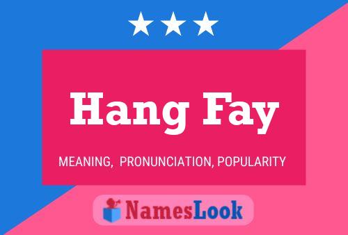 Poster del nome Hang Fay