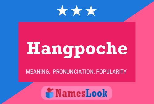 Poster del nome Hangpoche