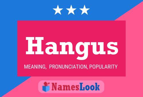 Poster del nome Hangus