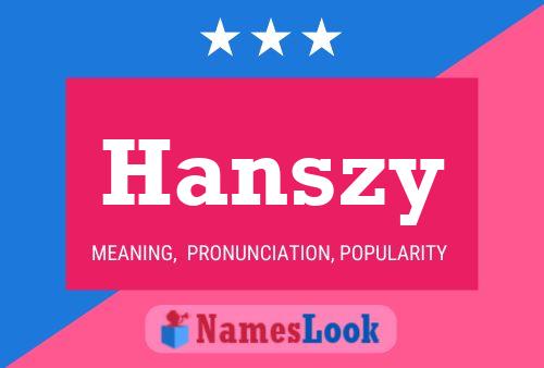 Poster del nome Hanszy