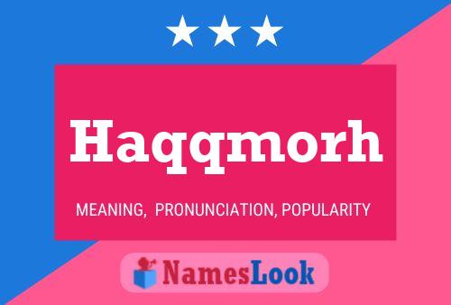 Poster del nome Haqqmorh