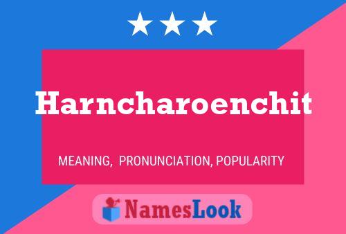 Poster del nome Harncharoenchit