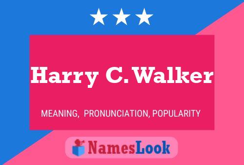 Poster del nome Harry C. Walker