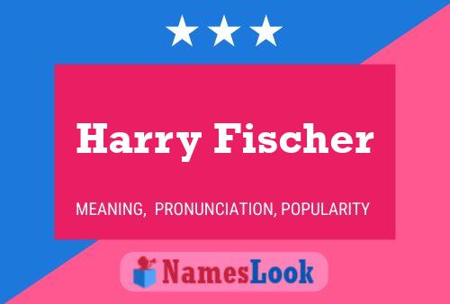 Poster del nome Harry Fischer