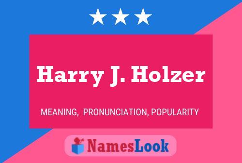 Poster del nome Harry J. Holzer