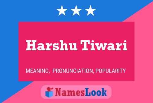 Poster del nome Harshu Tiwari