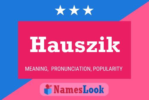 Poster del nome Hauszik