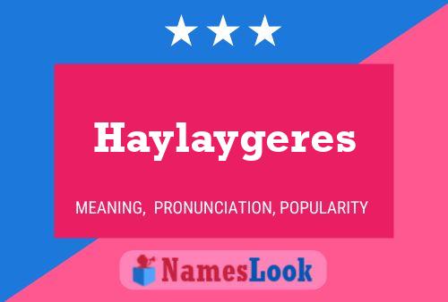 Poster del nome Haylaygeres