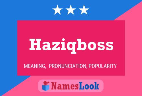 Poster del nome Haziqboss