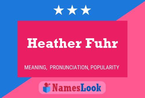 Poster del nome Heather Fuhr