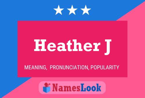 Poster del nome Heather J