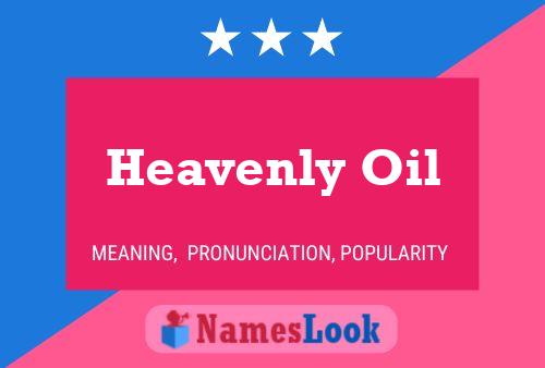 Poster del nome Heavenly Oil