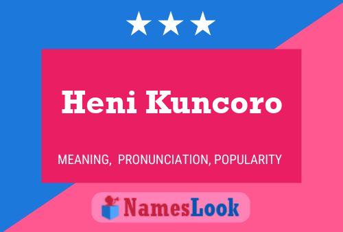 Poster del nome Heni Kuncoro