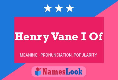 Poster del nome Henry Vane I Of