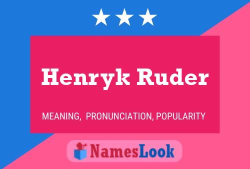 Poster del nome Henryk Ruder