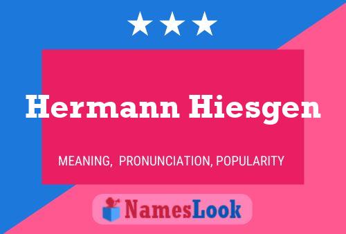 Poster del nome Hermann Hiesgen