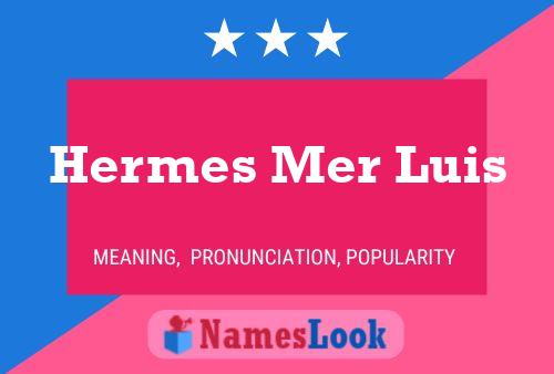 Poster del nome Hermes Mer Luis