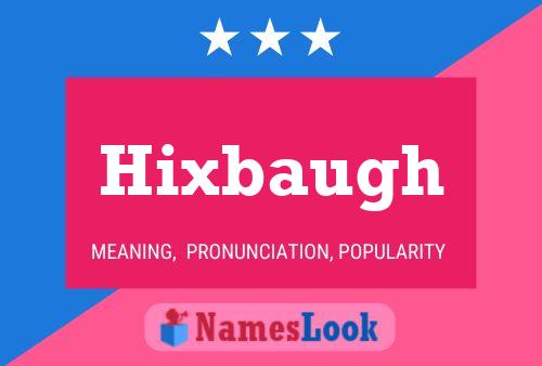 Poster del nome Hixbaugh