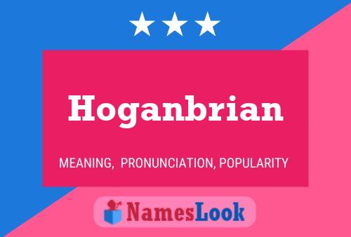 Poster del nome Hoganbrian