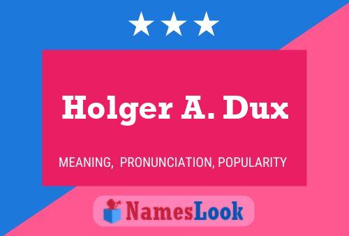 Poster del nome Holger A. Dux