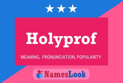 Poster del nome Holyprof