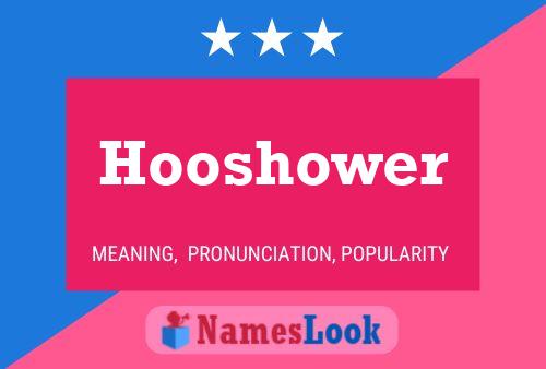 Poster del nome Hooshower