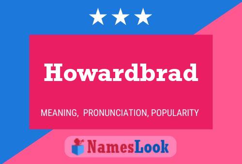 Poster del nome Howardbrad