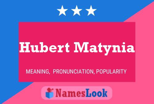 Poster del nome Hubert Matynia