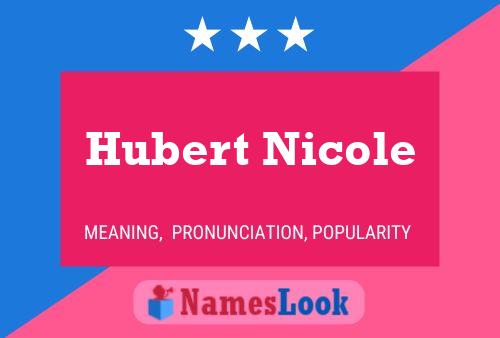 Poster del nome Hubert Nicole