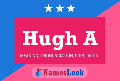 Poster del nome Hugh A