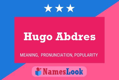 Poster del nome Hugo Abdres