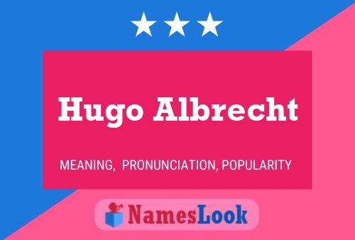 Poster del nome Hugo Albrecht