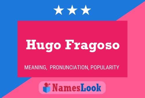 Poster del nome Hugo Fragoso