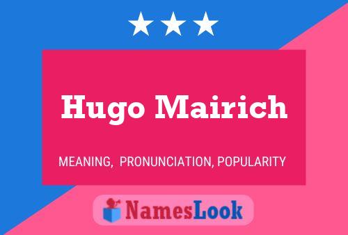 Poster del nome Hugo Mairich