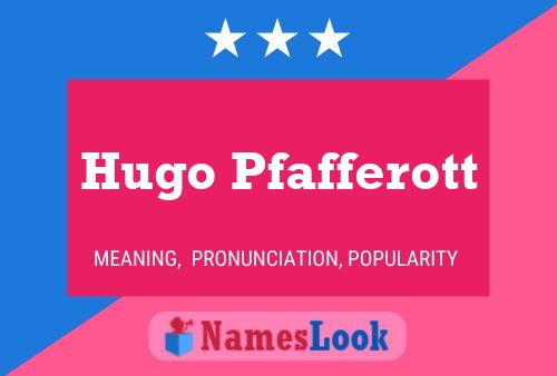 Poster del nome Hugo Pfafferott