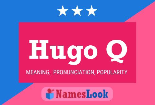 Poster del nome Hugo Q