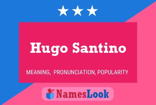 Poster del nome Hugo Santino