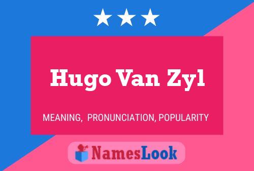 Poster del nome Hugo Van Zyl