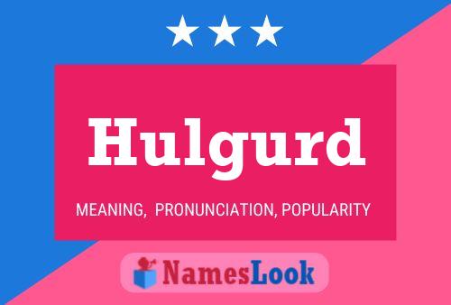 Poster del nome Hulgurd