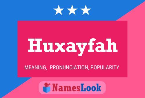 Poster del nome Huxayfah