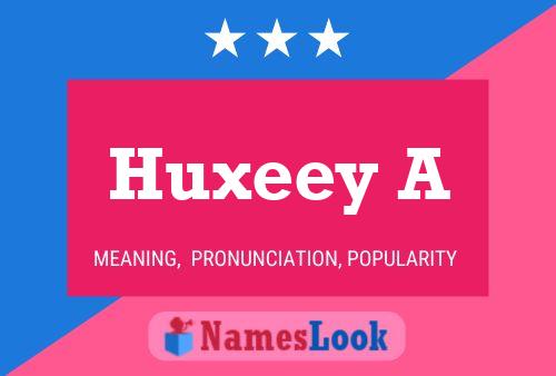 Poster del nome Huxeey A