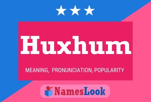 Poster del nome Huxhum