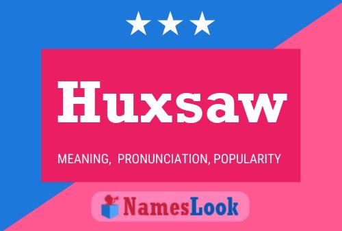 Poster del nome Huxsaw