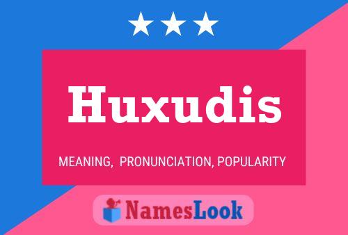 Poster del nome Huxudis