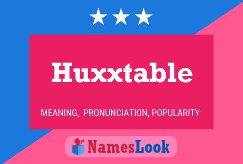 Poster del nome Huxxtable