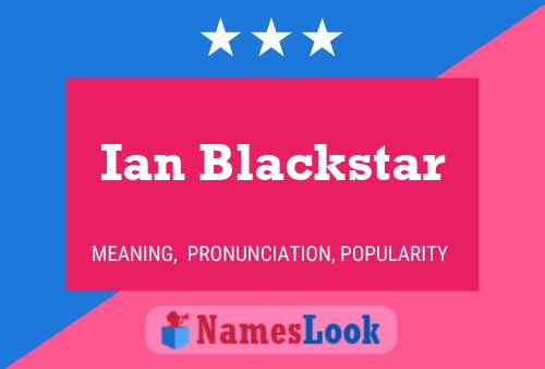 Poster del nome Ian Blackstar